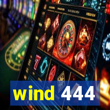 wind 444